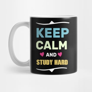 keep calm and study hard funny shirt Mug